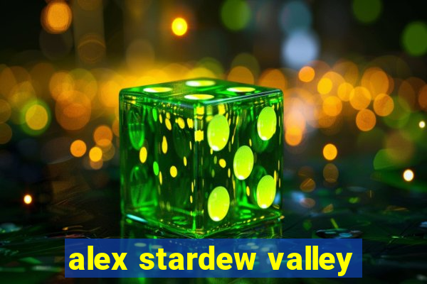 alex stardew valley